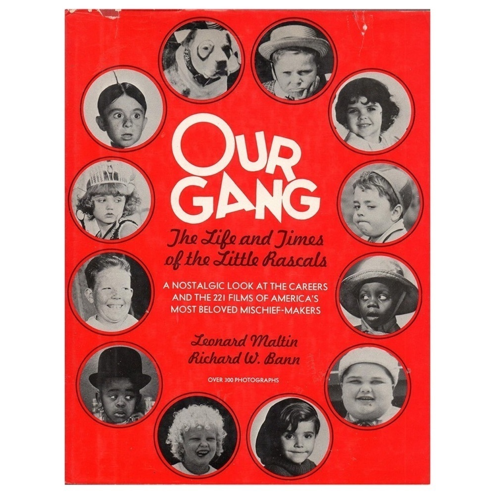 Our Gang The Life and Times of The Little Rascals Hardback Book